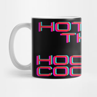 Hotter Than a Hoochie Coochie Mug